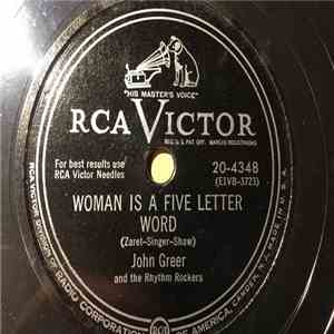John Greer And His Rhythm Rockers - Woman Is A Five Letter Word / Got You O ...