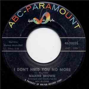 Maxine Brown - I Don't Need You No More / Think Of Me