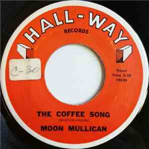 Moon Mullican - The Coffee Song / I'll Pour The Wine