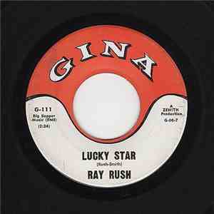 Ray Rush - Lucky Star / A Hole In My Rockin' Shoes