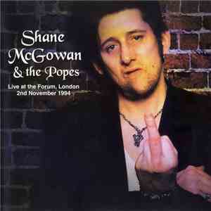 Shane McGowan And The Popes - The Forum, London 2/11/94