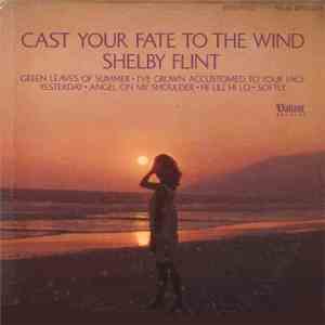 Shelby Flint - Cast Your Fate To The Wind