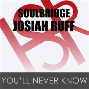 Soulbridge & Josiah Ruff - You'll Never Know