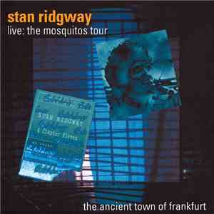 Stan Ridgway - Live: The Mosquitos Tour