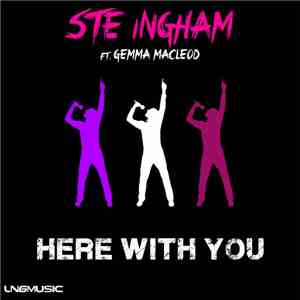Ste Ingham Feat. Gemma Macleod - Here With You