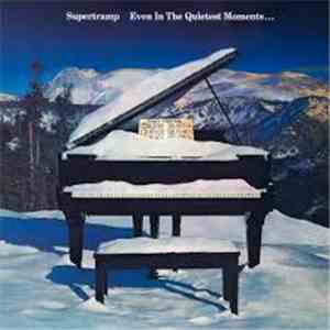 Supertramp - Even In The Quietest Moments