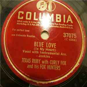 Texas Ruby With Curly Fox And His Fox Hunters - Blue Love (In My Heart)