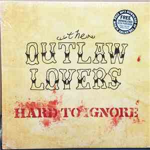 The Outlaw Lovers - Hard To Ignore