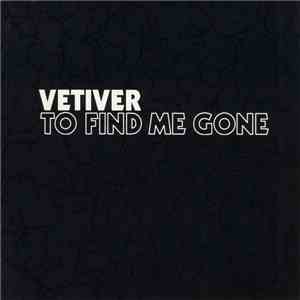 Vetiver - To Find Me Gone