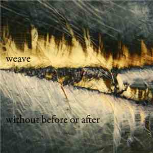Weave - Without Before Or After