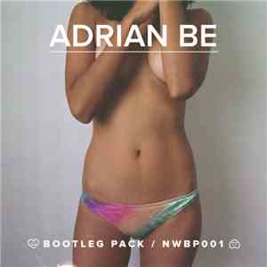 Adrian Be - Bootleg Pack 