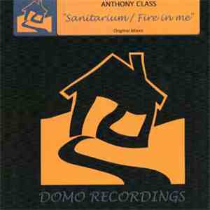 Anthony Class - Sanitarium / Fire In Me