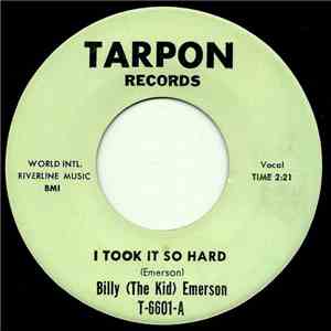 Billy (The Kid) Emerson - I Took It So Hard / Every Woman I Know