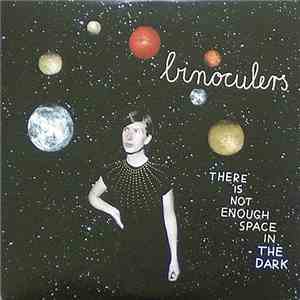 Binoculers - There Is Not Enough Space In The Dark