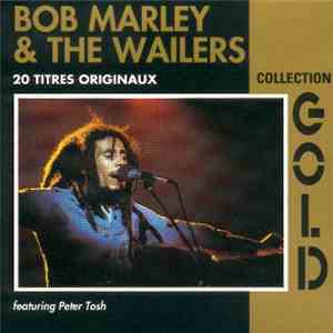 Bob Marley & The Wailers Feat. Peter Tosh - Collection Gold