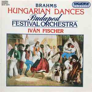 Brahms - Budapest Festival Orchestra / Iván Fischer - Hungarian Dances