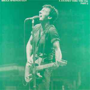 Bruce Springsteen - A Journey Thru The Usa Part 2