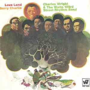 Charles Wright & The Watts 103rd Street Rhythm Band - Love Land / Sorry Cha ...