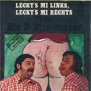 Die 2 Strawanzer - Leckt's Mi Links, Leckt's Mi Rechts