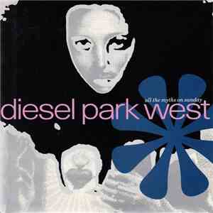 Diesel Park West - All The Myths On Sunday