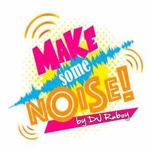 DJ Ruboy - Make Some Noise