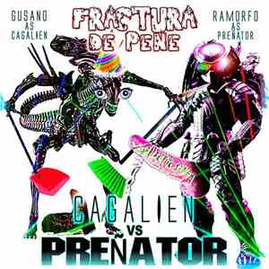 Fractura De Pene - Cagalien vs Preñator