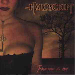 Haloscript - Tomorrow Is Not...