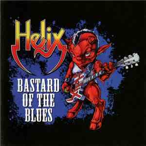 Helix  - Bastard Of The Blues