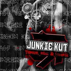 Junkie Kut - Terror, Rage & Liberty