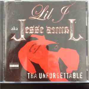 Lil J AKA Jesse James - Tha Unforgettable