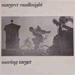 Margret Roadknight - Moving Target