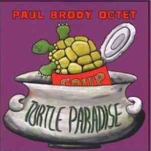 Paul Brody Octet - Turtle Paradise