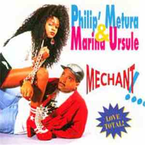 Philip' Metura & Marina Ursule - Méchant !...