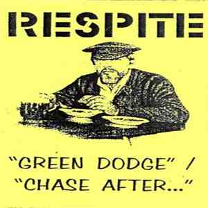 Respite  - Green Dodge / Chase After...
