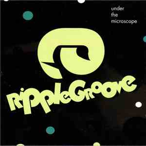 Ripplegroove - Under The Microscope