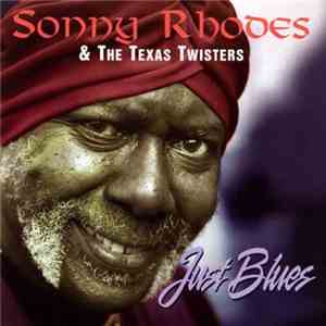 Sonny Rhodes & The Texas Twisters - Just Blues
