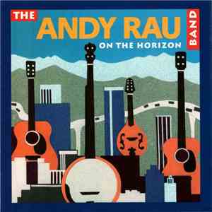 The Andy Rau Band - On The Horizon
