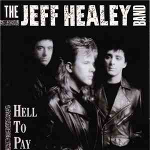 The Jeff Healey Band - Hell To Pay
