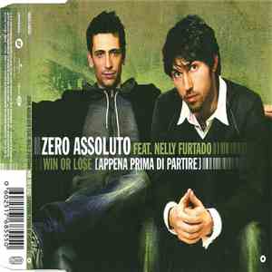 Zero Assoluto Feat. Nelly Furtado - Win Or Lose (Appena Prima Di Partire)