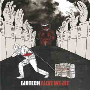 Biotech  - Alive We Die