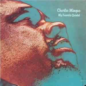 Charles Mingus - My Favorite Quintet
