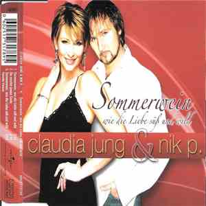Claudia Jung & Nik P. - Sommerwein, Wie Die Liebe Süß Und Wild