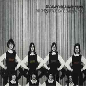 Dadamnphreaknoizphunk - The Chearleaders Are Smilin' At You