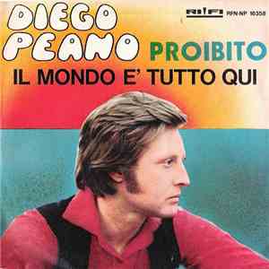Diego Peano - Proibito / Il Mondo È Tutto Qui