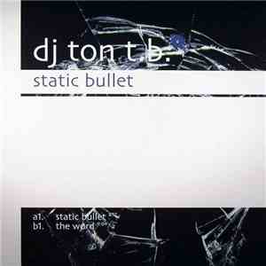 DJ Ton T.B. - Static Bullet