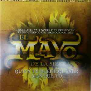 El Mayo De La Sierra - Quien Te Puede Querer Mas Que Yo