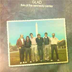 Glad  - Live At The Kennedy Center
