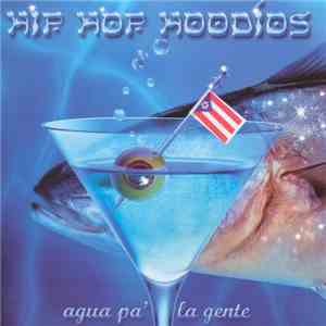 Hip Hop Hoodios - Agua Pa' La Genta