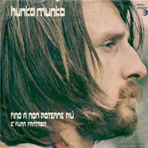 Hunka Munka - Fino A Non Poterne Più