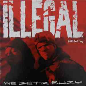 Illegal  - We Getz Buzy (Remix)